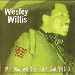 Wesley Willis : Mr. Magoo Goes To Jail Vol. 3